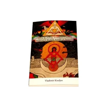 Mysteria Richarda Wagnera v obrazech