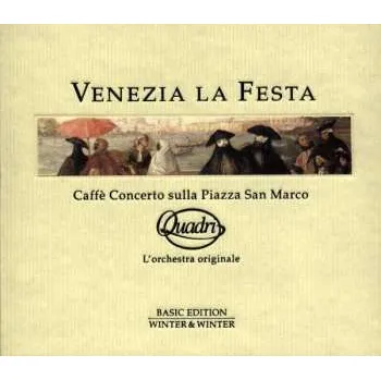 Zahraniční hudba CD Orchestra Di Gran Caffe Quadri, Venezia: Venezia La Festa (Caffè Concerto Sulla Piazza San Marco) 2024