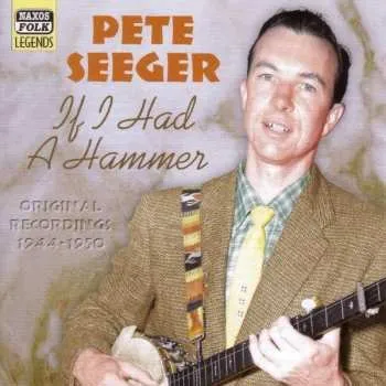 Zahraniční hudba CD Pete Seeger: If I Had A Hammer 2004