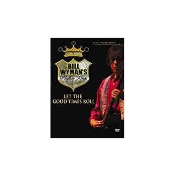 Zahraniční hudba DVD Bill Wyman's Rhythm Kings: Let The Good Times Roll 2019