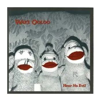 Zahraniční hudba CD Wake Ooloo: Hear No Evil 2020