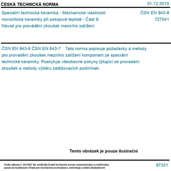 Technika ČSN EN 843-8 - Speciální technická keramika - Mechanické vlastnosti monolitické keramiky při pokojové teplotě - Část 8: Návod pro provádění zkoušek mezního zatížení - Tisk