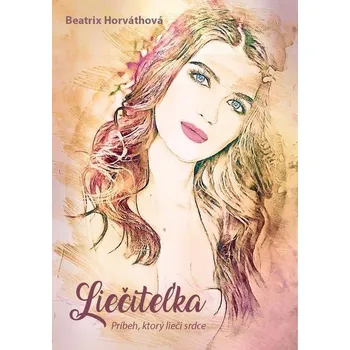 Kniha Liečiteľka - Beatrix Horváthová (E-Kniha) - 978-80-8197-418-2