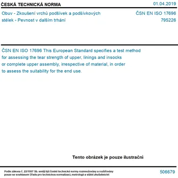 ČSN EN ISO 17696 - Obuv - Zkoušení vrchů podšívek a podšívkových stélek - Pevnost v dalším trhání - Tisk
