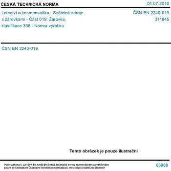 ČSN EN 2240-019 - Letectví a kosmonautika - Světelné zdroje s žárovkami - Část 019: Žárovka, klasifikace 308 - Norma výrobku - Tisk