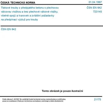 ČSN EN 642 - Tlakové trouby z předpjatého betonu s plechovou válcovou vložkou a bez plechové válcové vložky, včetně spojů a tvarovek a zvláštní požadavky na předpínací výztuž pro trouby - Tisk
