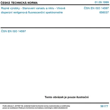 ČSN EN ISO 14597 - Ropné výrobky - Stanovení vanadu a niklu - Vlnově disperzní rentgenová fluorescenční spektrometrie - Tisk