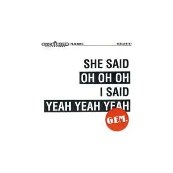 Zahraniční hudba SP Gem: She Said Oh Oh Oh, I Said Yeah Yeah Yeah 2008 Red Vinyl