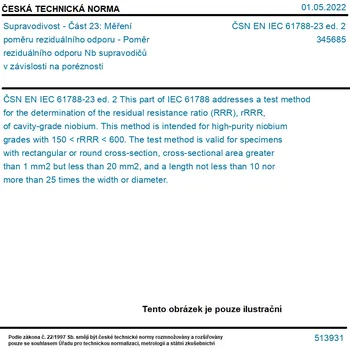 ČSN EN IEC 61788-23 ed. 2 - Supravodivost - Část 23: Měření poměru reziduálního odporu - Poměr reziduálního odporu Nb supravodičů v závislosti na poréznosti - Tisk