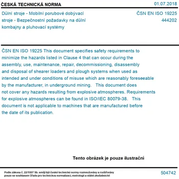 ČSN EN ISO 19225 - Důlní stroje - Mobilní porubové dobývací stroje - Bezpečnostní požadavky na důlní kombajny a pluhovací systémy - Tisk