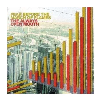 Zahraniční hudba CD Fear Before The March Of Flames: The Always Open Mouth 2006