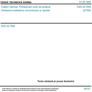 ČSN 22 7005 - Tvářecí nástroje. Protlačování ocelí za studena. Všeobecné požadavky na konstrukci a výpočet - Tisk