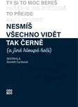 Nesmíš všechno vidět tak černě (a jiné…