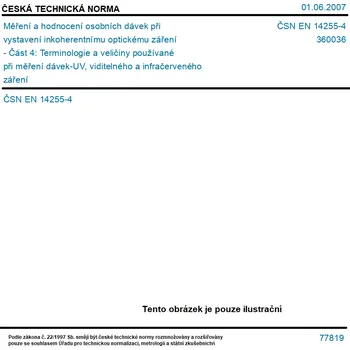 ČSN EN 14255-4 - Měření a hodnocení osobních dávek při vystavení inkoherentnímu optickému záření - Část 4: Terminologie a veličiny používané při měření dávek-UV, viditelného a infračerveného záření - Tisk
