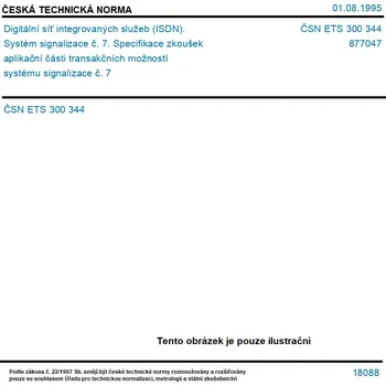 ČSN ETS 300 344 - Digitální síť integrovaných služeb (ISDN). Systém signalizace č. 7. Specifikace zkoušek aplikační části transakčních možností systému signalizace č. 7 - Tisk