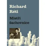 Mistři šachovnice - Richard Réti (2017, brožovaná)