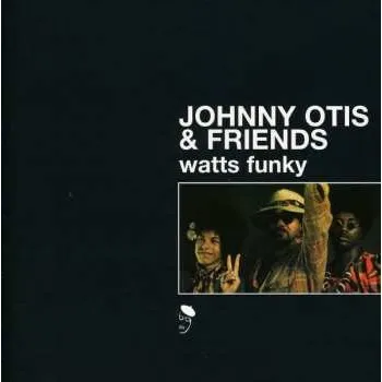 Zahraniční hudba CD Johnny Otis & Friends: Watts Funky 2002