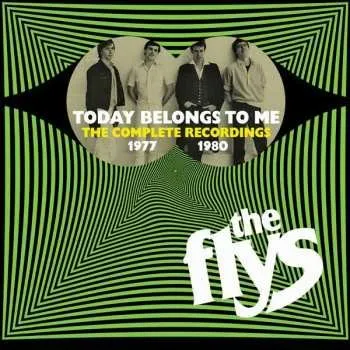 Zahraniční hudba 2CD The Flys: Today Belongs To Me - The Complete Recordings 1977-1980 2019