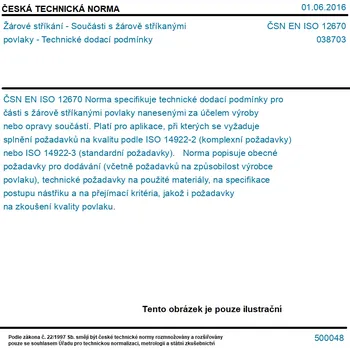 ČSN EN ISO 12670 - Žárové stříkání - Součásti s žárově stříkanými povlaky - Technické dodací podmínky - Tisk