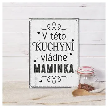 Plechová cedule Cedulka - V této kuchyni vládne maminka