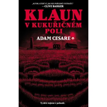 Klaun v kukuřičném poli - Adam Cesare…