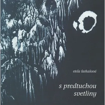 Kniha S predtuchou svetliny - Etela Farkašová (E-Kniha)
