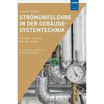 Strömungslehre in der Gebäudesystemtechnik - Weber, Gernot