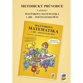 Metodický průvodce k Matýskově matematice 1. díl - aktualizované vydání 2018 (1A-38) -