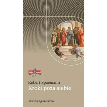 Kroki poza siebie Przemówienia i eseje I - Robert Spaemann