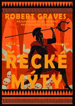 Řecké mýty: Nezapomenutelné příběhy pro moderního čtenáře - Robert Graves (2022, pevná)