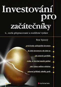 Investování pro začátečníky: 4., zcela přepracované a rozšířené vydán - Petr Syrový (2022, brožovaná)