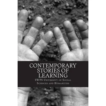 Kniha Contemporary Stories of Learning – Swps University of Socia And Humanities,Emma Oki,Bulent Akman (EN)