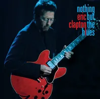 Nothing But The Blues - Eric Clapton