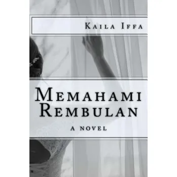 Kniha Memahami Rembulan: #3 Undeniable Love Series – Kaila Iffa (ID)