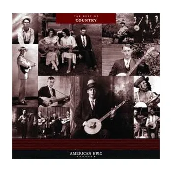 Zahraniční hudba LP Various: American Epic: The Best Of Country 2017