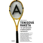 Tenisová raketa ve výtvarných a básnických variacích - Jaroslav Malina (2022, pevná)