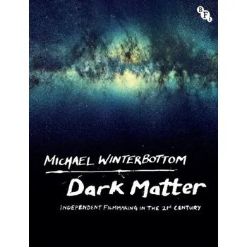 Umění Dark Matter - Michael Winterbottom