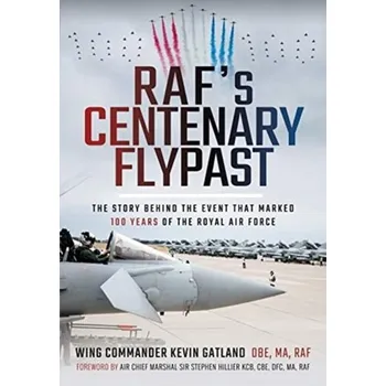 RAF's Centenary Flypast - Gatland, Kevin Lee