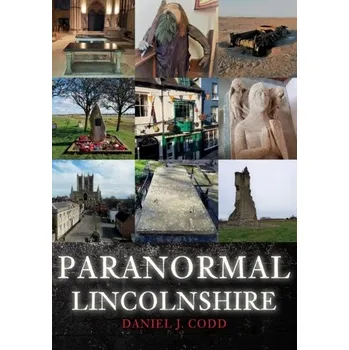 Cestování Paranormal Lincolnshire - Codd, Daniel J.