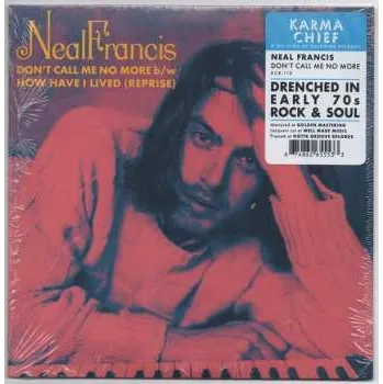 Zahraniční hudba SP Neal Francis: Don't Call Me No More b/w How Have I Lived (Reprise) 2021