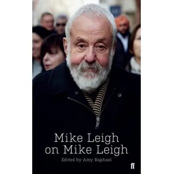 Umění Mike Leigh on Mike Leigh - Raphael, Amy