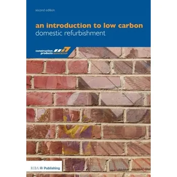 Umění An Introduction to Low Carbon Domestic Refurbishment - Construction Products Association