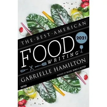 The Best American Food Writing 2021