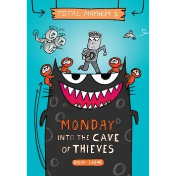 Monday - Into the Cave of Thieves (Total Mayhem #1) (Library Edition) - Lazar, Ralph