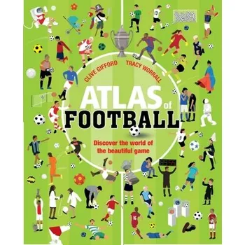 Atlas of Football - Clive Gifford