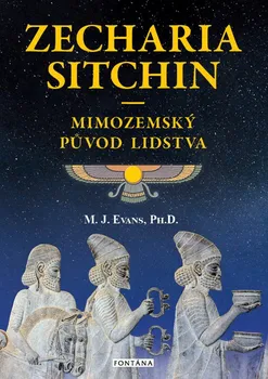 Zecharia Sitchin: Mimozemský původ lidstva - M. J. Evans (2022, brožovaná)