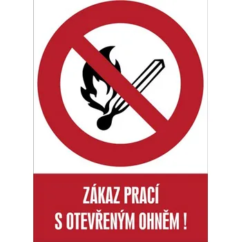 Značení Značka Zákaz prací s otevřeným ohněm!