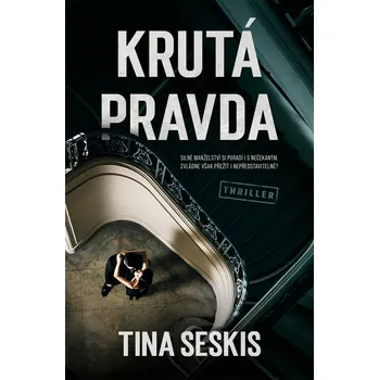 Krutá pravda - Tina Seskis (2022, pevná)