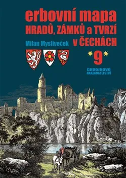 Erbovní mapa hradů, zámků a tvrzí v Čechách 9 - Milan Mysliveček (2018, pevná)