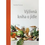 Výživná kniha o jídle - Karolína…